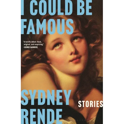 I Could Be Famous: Stories - Hardcover