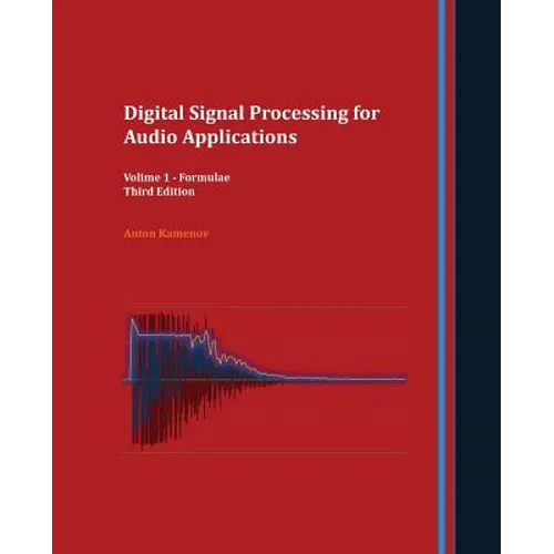Digital Signal Processing for Audio Applications: Volume 1 - Formulae - Paperback