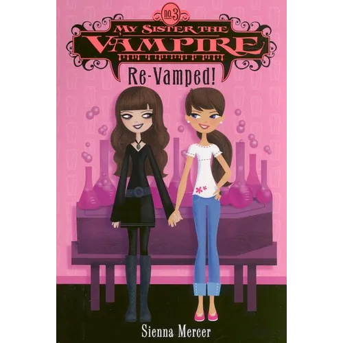 My Sister the Vampire #3: Re-Vamped! - Paperback