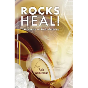 Rocks Heal!: The Science of Rock-Medicine - Paperback