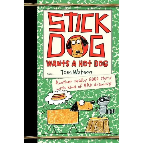 Stick Dog Wants a Hot Dog - Hardcover