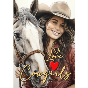 We love Cowgirls Coloring Book for Adults: Cowgirls Coloring Book Grayscale Horses Coloring Book for Adults Grayscale Outdoor Coloring Book Adults A4 - Paperback