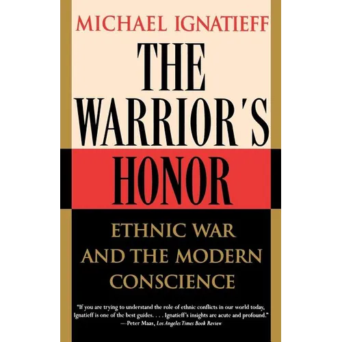 The Warrior's Honor: Ethnic War and the Modern Conscience - Paperback