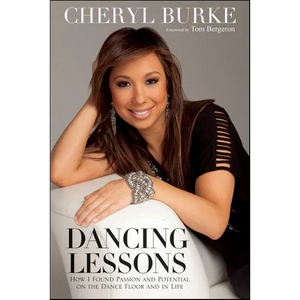 Dancing Lessons: How I Found Passion and Potential on the Dance Floor and in Life - Hardcover