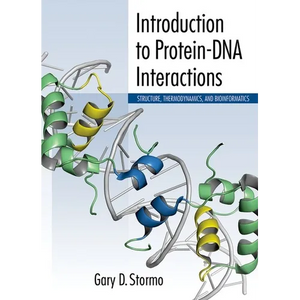Introduction to Protein-DNA Interactions: Structure, Thermodynamics, and Bioinformatics - Paperback