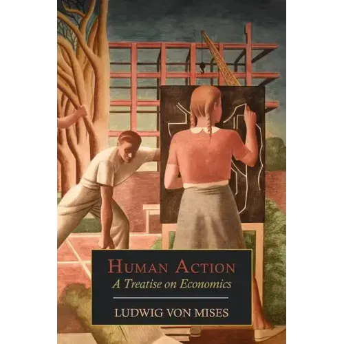 Human Action: A Treatise on Economics - Paperback