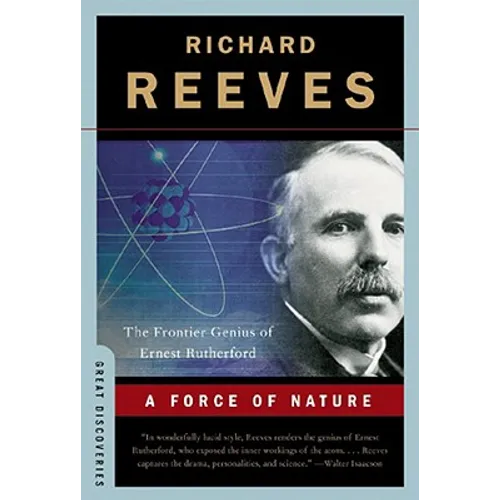A Force of Nature: The Frontier Genius of Ernest Rutherford - Paperback
