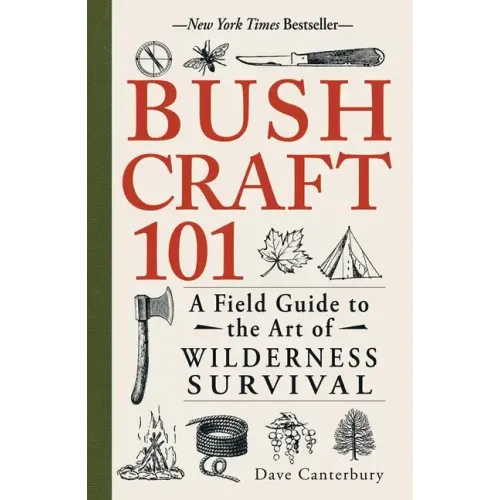 Bushcraft 101: A Field Guide to the Art of Wilderness Survival - Paperback