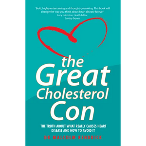 The Great Cholesterol Con: The Truth about What Really Causes Heart Disease and How to Avoid It - Paperback