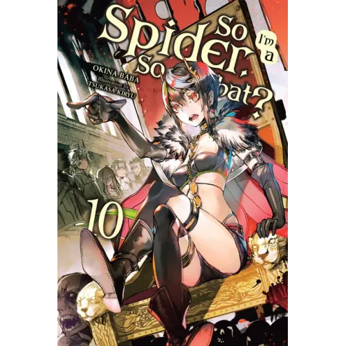 So I'm a Spider, So What?, Vol. 10 (Light Novel): Volume 10 - Paperback