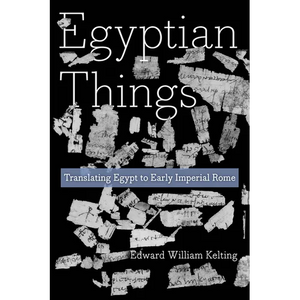 Egyptian Things: Translating Egypt to Early Imperial Rome - Paperback