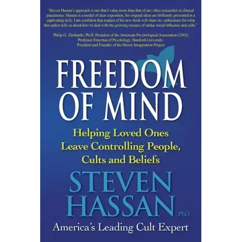 Freedom of Mind: Helping Loved Ones Leave Controlling People, Cults, and Beliefs - Paperback