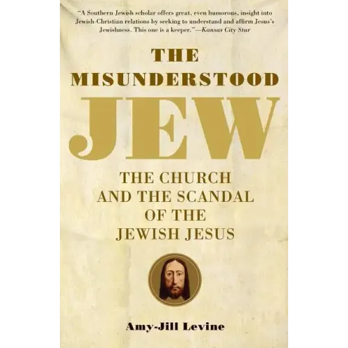 The Misunderstood Jew: The Church and the Scandal of the Jewish Jesus - Paperback