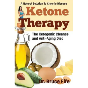 Ketone Therapy: The Ketogenic Cleanse and Anti-Aging Diet - Paperback
