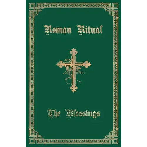 The Roman Ritual: Volume III: The Blessings - Paperback