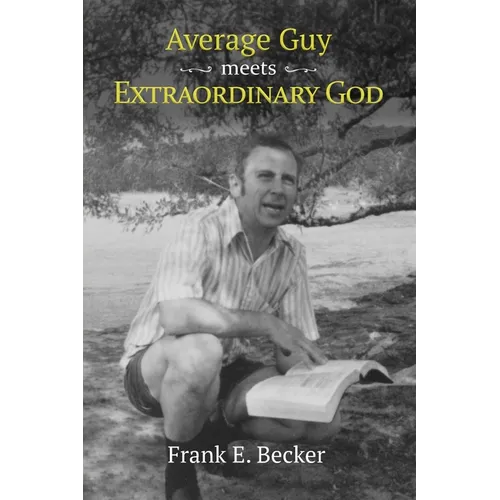 Average Guy Meets Extraordinary God - Paperback
