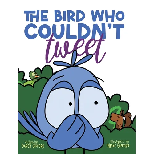 The Bird Who Couldn't Tweet - Hardcover