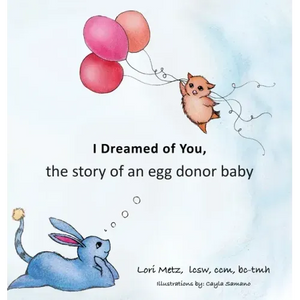I Dreamed of You: the story of an egg donor baby - Hardcover