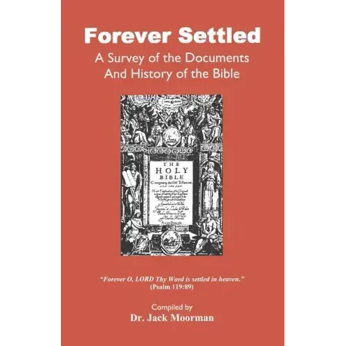 Forever Settled, a Survey of the Documents and History of the Bible - Paperback