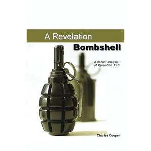 Revelation Bombshell: A Deeper Analysis of Revelation 3:10 - Paperback