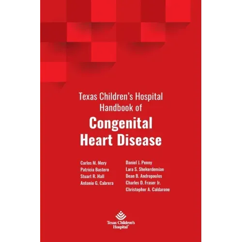 Texas Children's Hospital Handbook of Congenital Heart Disease - Paperback