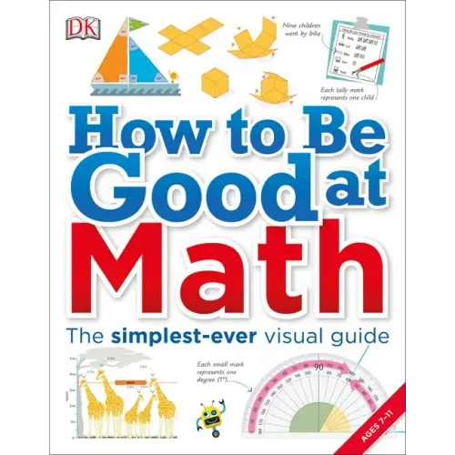How to Be Good at Math: Your Brilliant Brain and How to Train It - Paperback