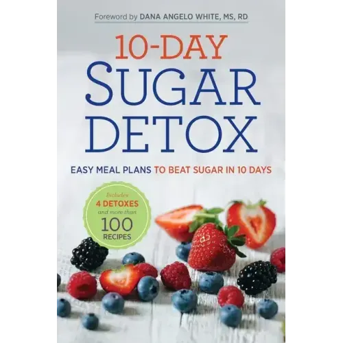 10-Day Sugar Detox: Easy Meal Plans to Beat Sugar in 10 Days - Paperback