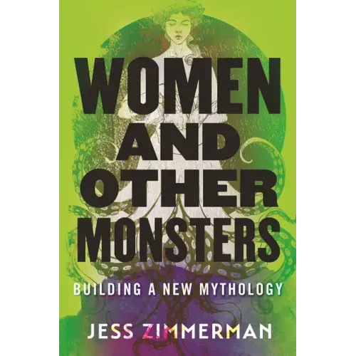 Women and Other Monsters: Building a New Mythology - Paperback