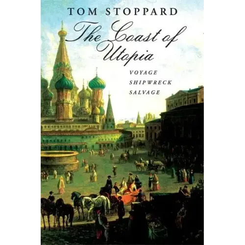 The Coast of Utopia: A Trilogy: Voyage/Shipwreck/Salvage - Paperback