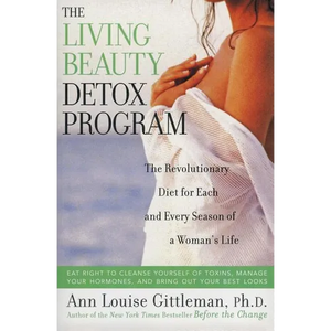 Living Beauty Detox Program: The Revolutionary Diet for Each and Every Season of a Woman's Life - Paperback