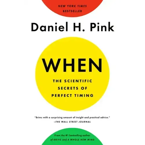 When: The Scientific Secrets of Perfect Timing - Paperback