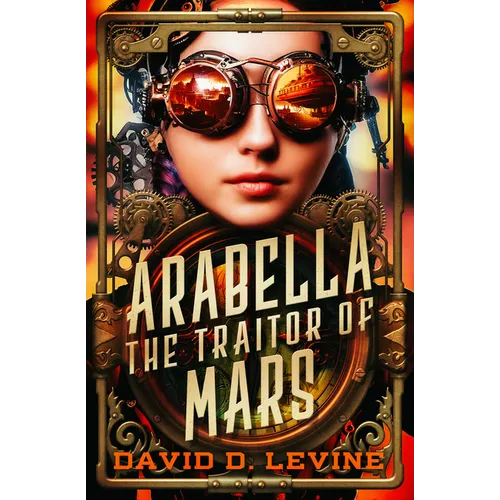 Arabella the Traitor of Mars: Volume 3 - Paperback