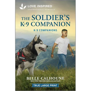The Soldier's K-9 Companion: An Uplifting Inspirational Romance - Paperback