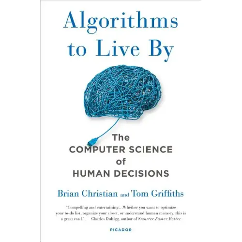 Algorithms to Live by: The Computer Science of Human Decisions - Paperback