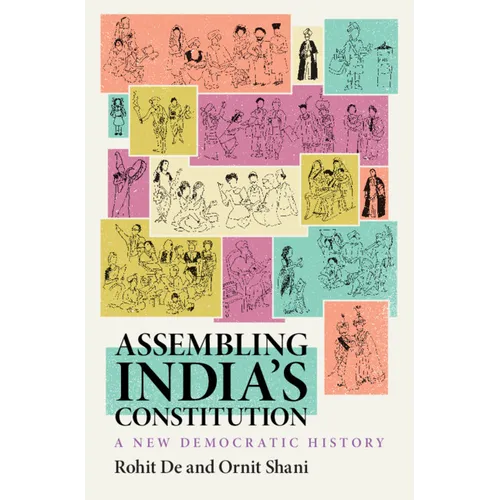 Assembling India's Constitution: A New Democratic History - Hardcover