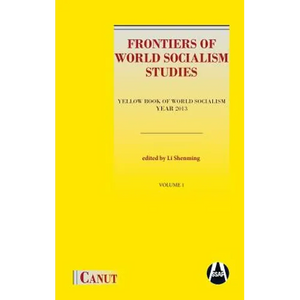 Frontiers of World Socialism Studies- Vol.I: Yellow Book of World Socialism - Year 2013 - Hardcover