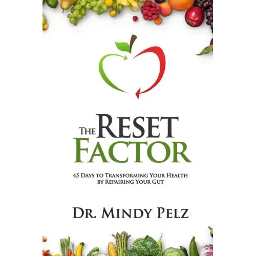 The Reset Factor: 45 Days to Transforming Your Health by Repairing Your Gut - Paperback