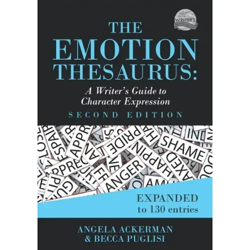 The Emotion Thesaurus: A Writer's Guide to Character Expression (Second Edition) - Paperback