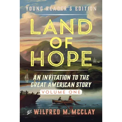 Land of Hope Young Reader's Edition: An Invitation to the Great American Story Volume 1 - Paperback