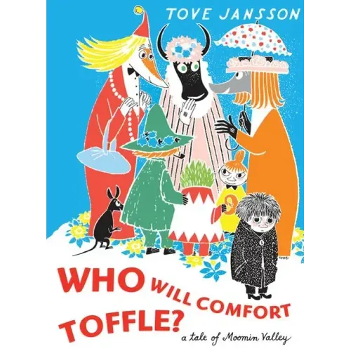 Who Will Comfort Toffle: A Tale of Moomin Valley - Hardcover