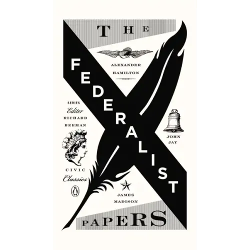 The Federalist Papers: Alexander Hamilton, James Madison, and John Jay - Paperback