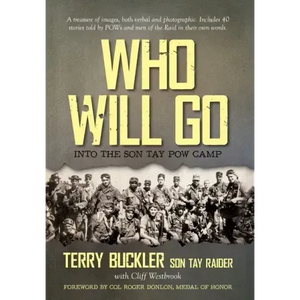 Who Will Go: Into the Son Tay POW Camp - Hardcover