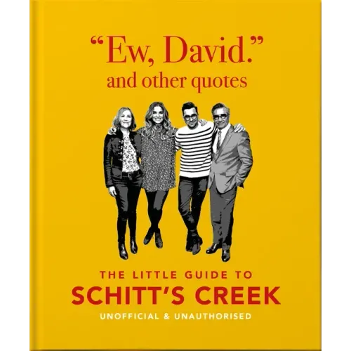 Ew, David, and Other Schitty Quotes: The Little Guide to Schitt's Creek - Hardcover