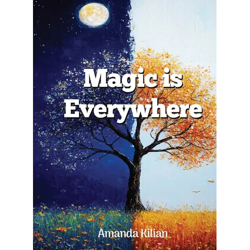 Magic Is Everywhere - Hardcover