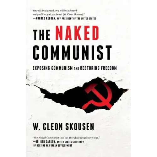 The Naked Communist: Exposing Communism and Restoring Freedom - Paperback