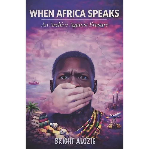 When Africa Speaks: An Archive Against Erasure - Paperback