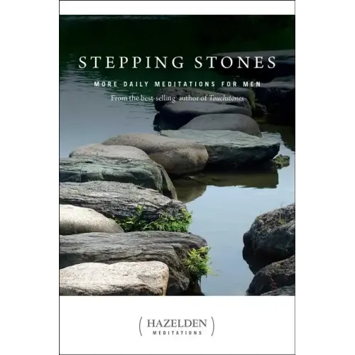 Stepping Stones: More Daily Meditations for Men from the Best-Selling Author of Touchstones - Paperback