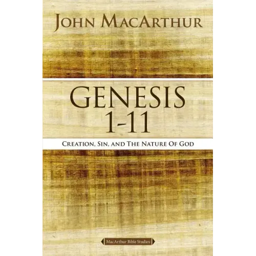 Genesis 1 to 11: Creation, Sin, and the Nature of God - Paperback
