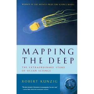 Mapping the Deep: The Extraordinary Story of Ocean Science - Paperback