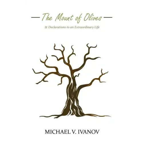 The Mount of Olives: 11 declarations to an extraordinary life - Paperback